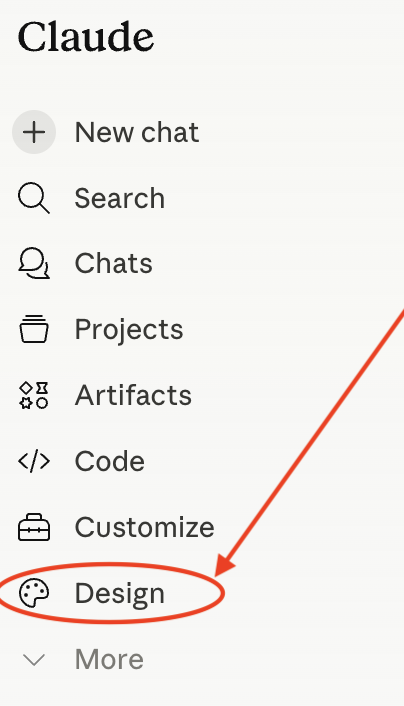 The Claude.ai sidebar with the Design option circled — found below Customize and above More